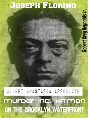 cover image of Joseph Florino Albert Anastasia Associate Murder Inc. Hit Man on the Brooklyn Waterfront